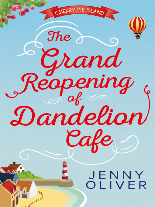Title details for The Grand Reopening of Dandelion Cafe by Jenny Oliver - Available